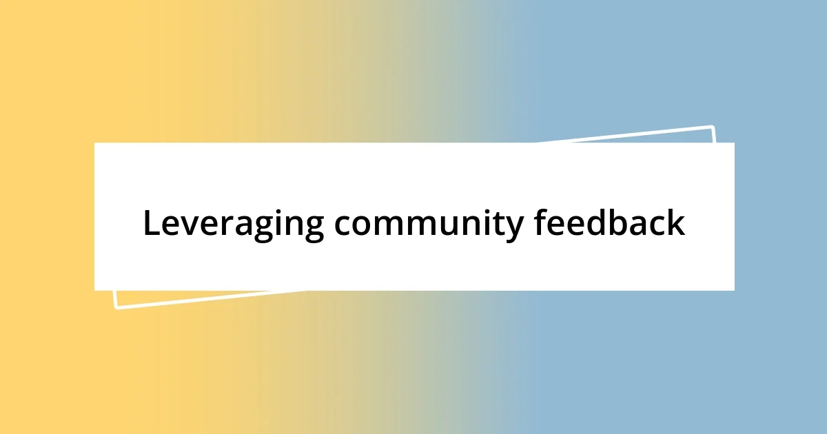 Leveraging community feedback