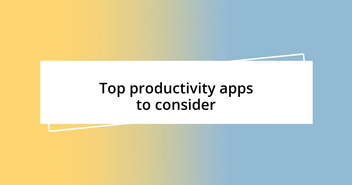 Top productivity apps to consider