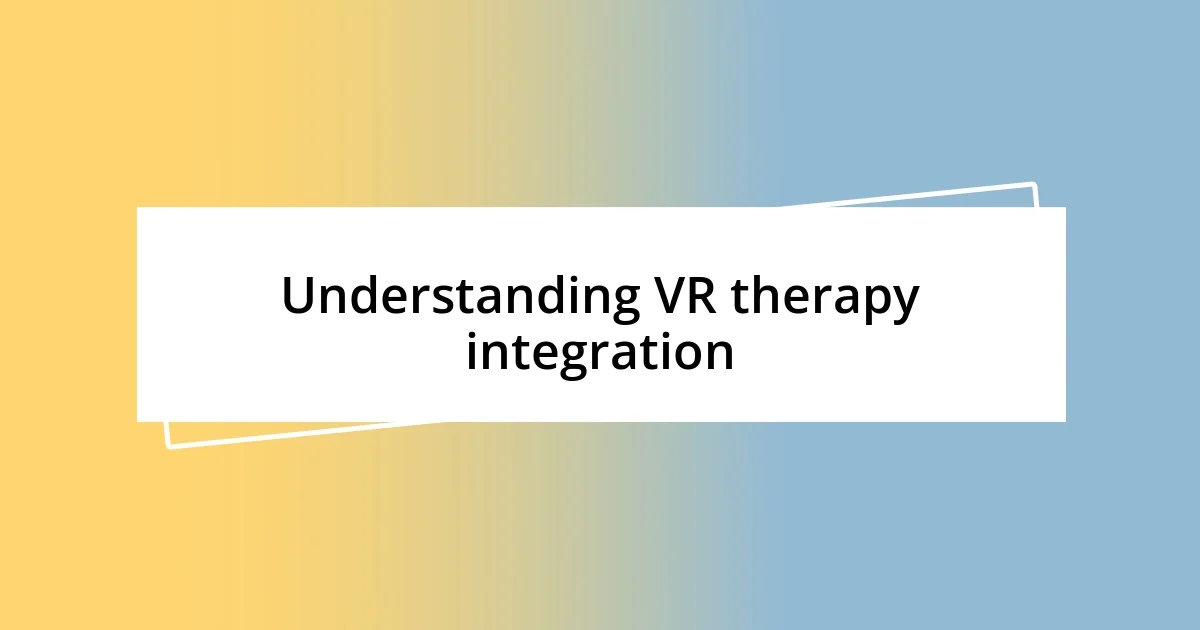 Understanding VR therapy integration