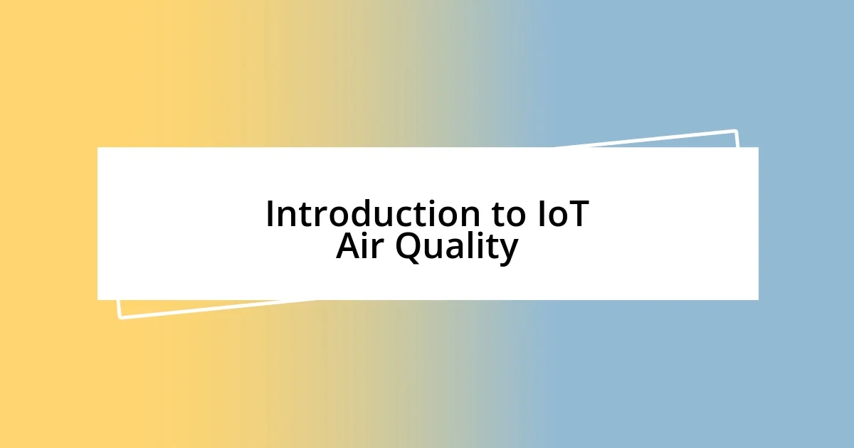 Introduction to IoT Air Quality