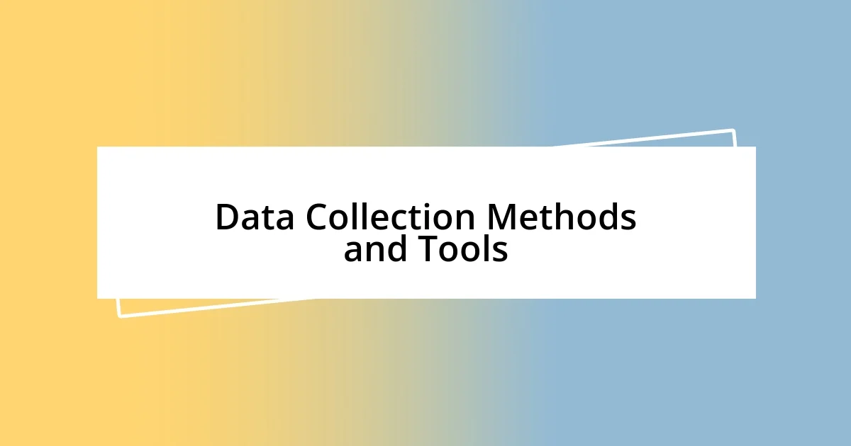 Data Collection Methods and Tools