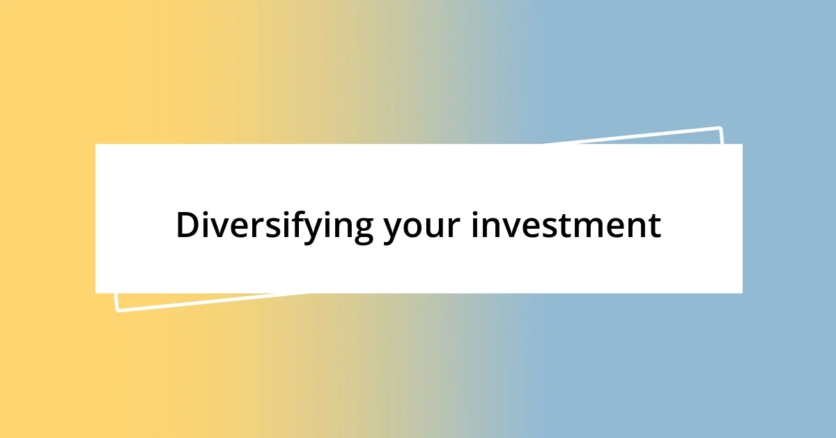 Diversifying your investment