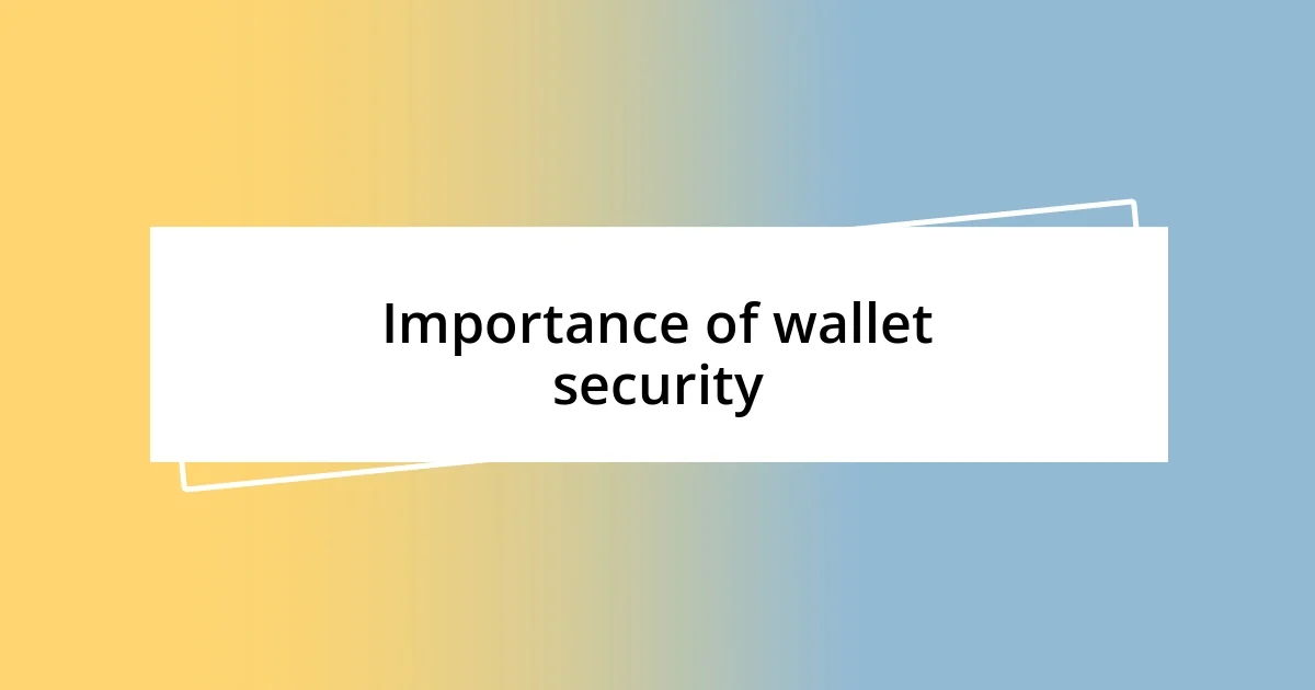 Importance of wallet security