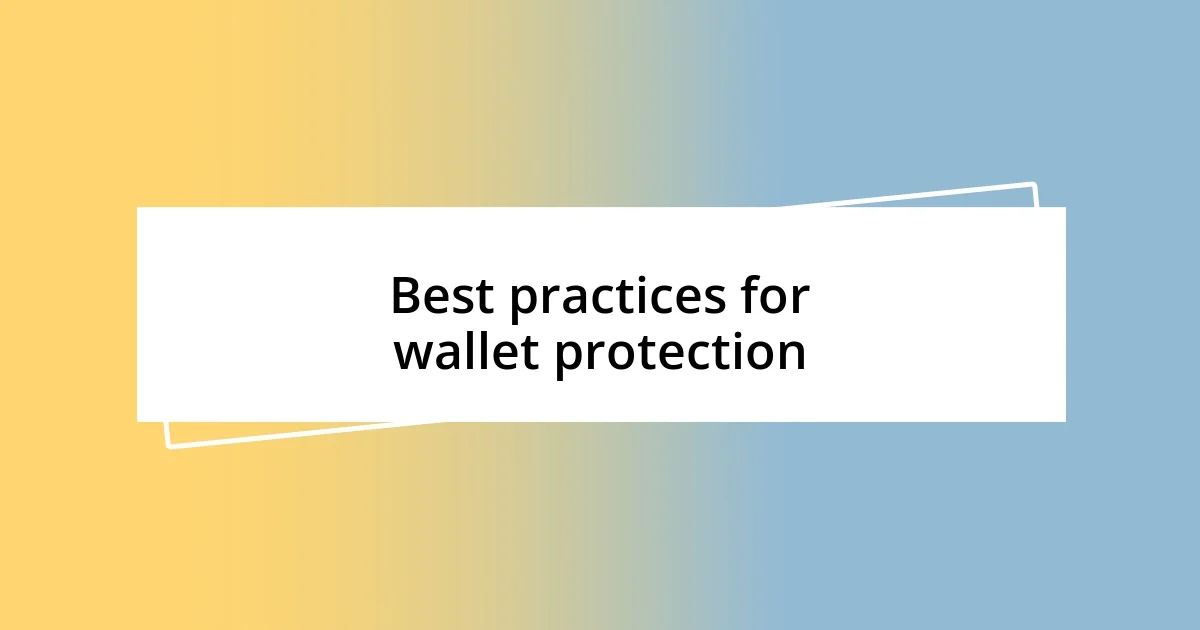 Best practices for wallet protection