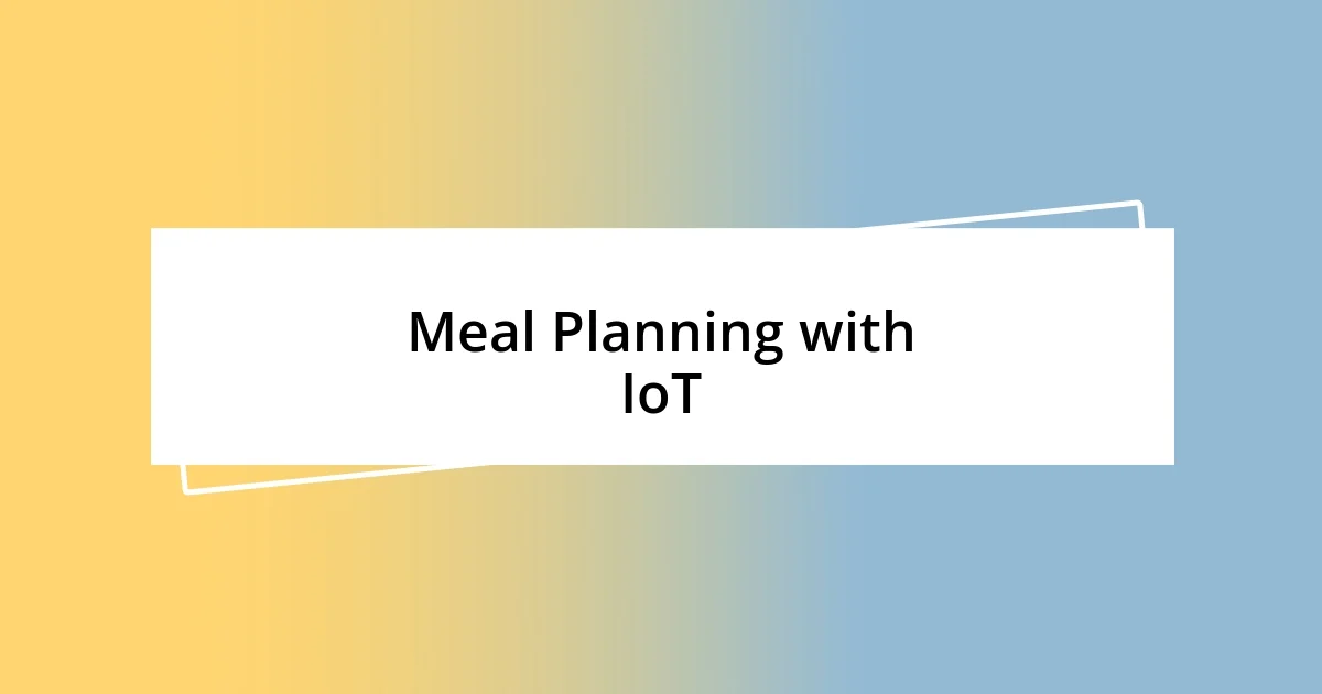 Meal Planning with IoT