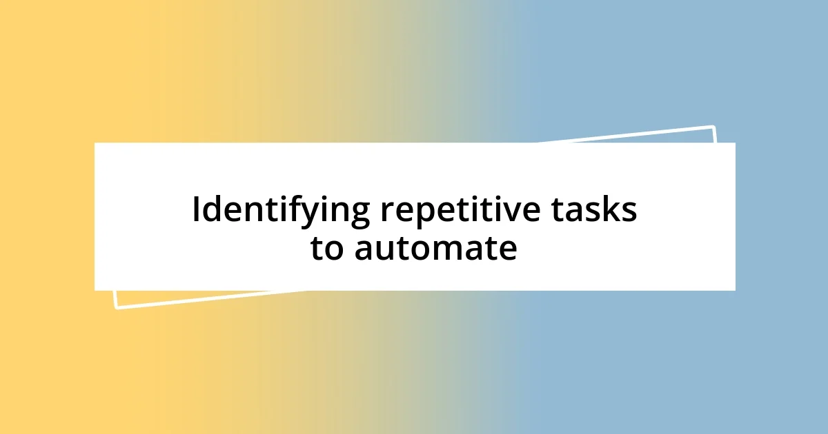 Identifying repetitive tasks to automate