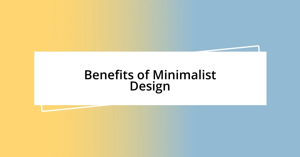 Benefits of Minimalist Design