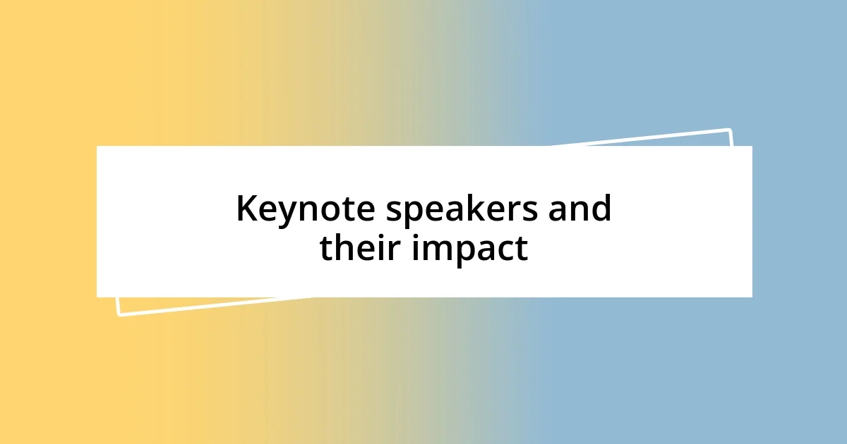 Keynote speakers and their impact