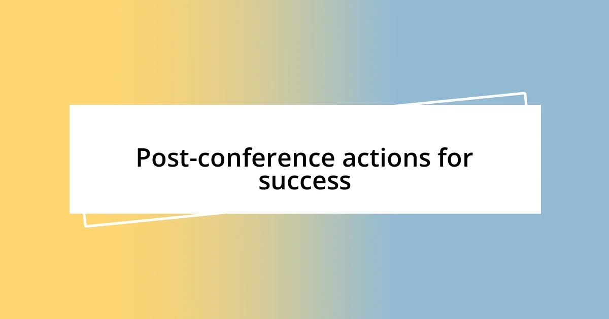 Post-conference actions for success