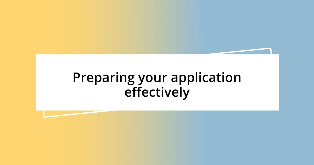 Preparing your application effectively