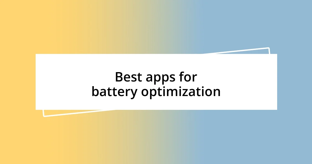 Best apps for battery optimization