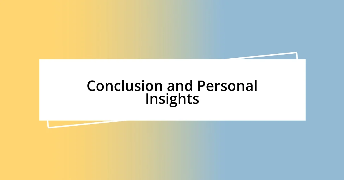 Conclusion and Personal Insights