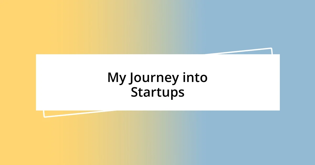 My Journey into Startups