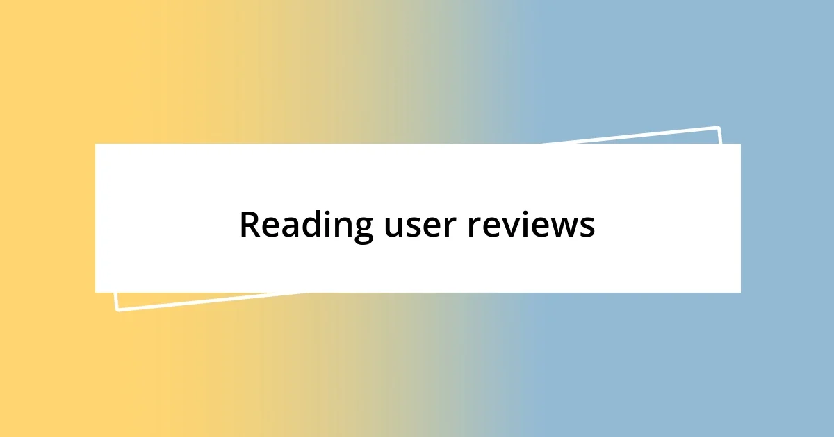 Reading user reviews