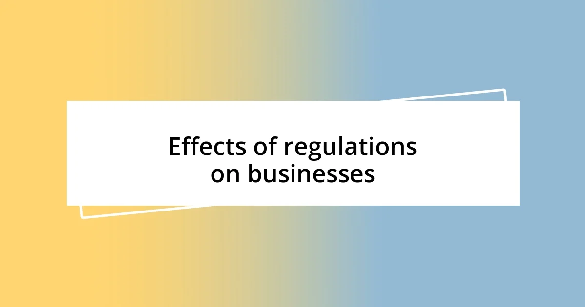 Effects of regulations on businesses