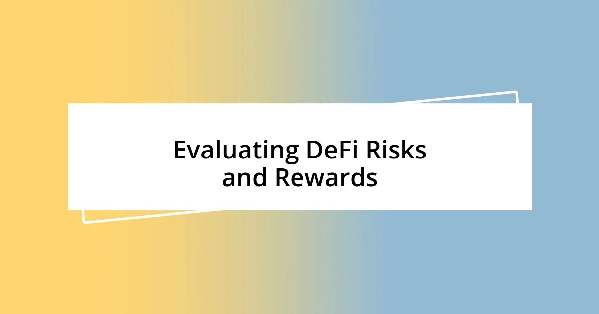 Evaluating DeFi Risks and Rewards