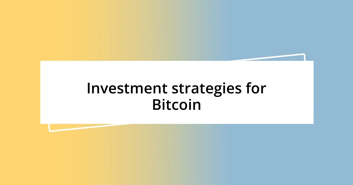 Investment strategies for Bitcoin