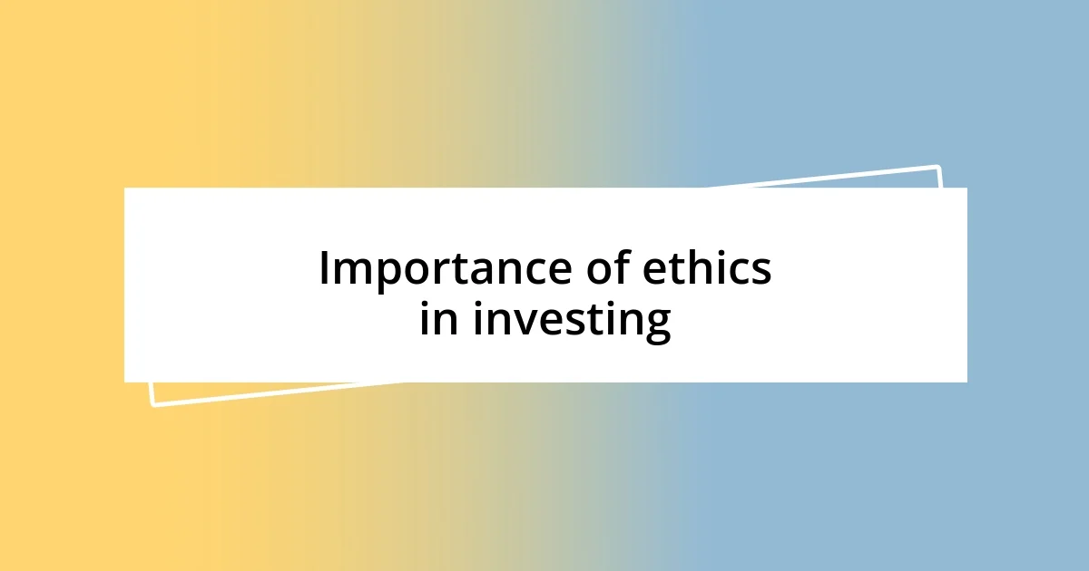 Importance of ethics in investing