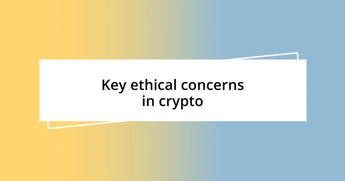 Key ethical concerns in crypto