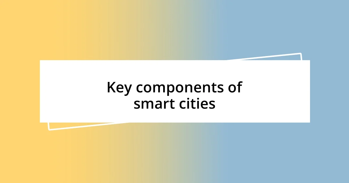 Key components of smart cities