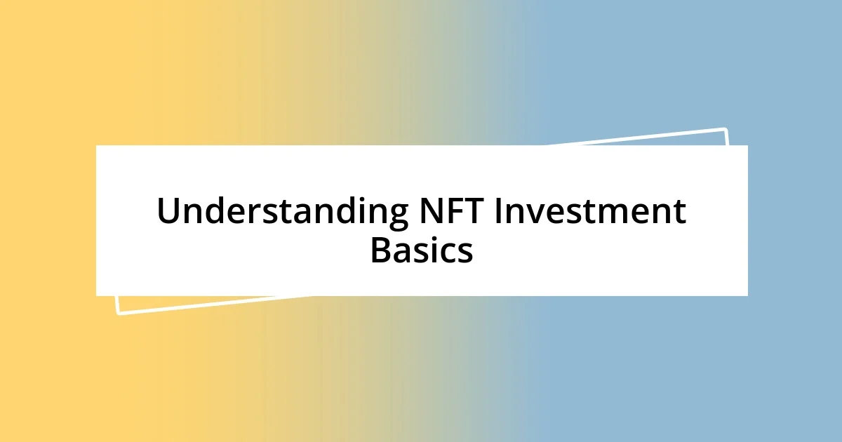 Understanding NFT Investment Basics