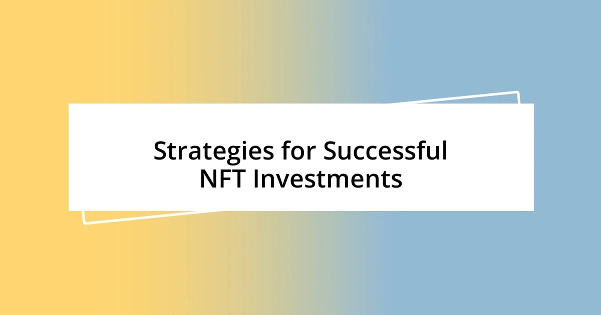 Strategies for Successful NFT Investments