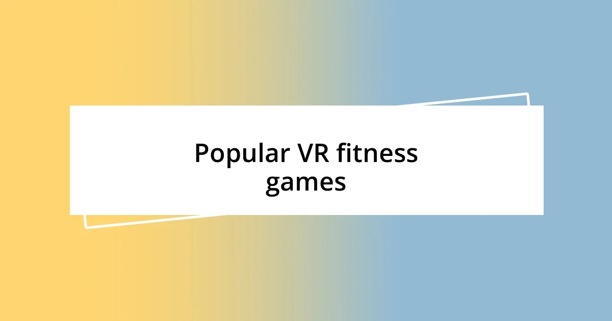 Popular VR fitness games