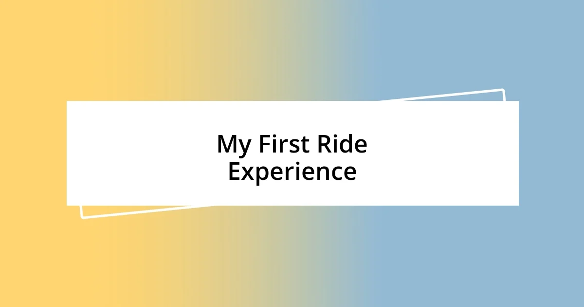 My First Ride Experience