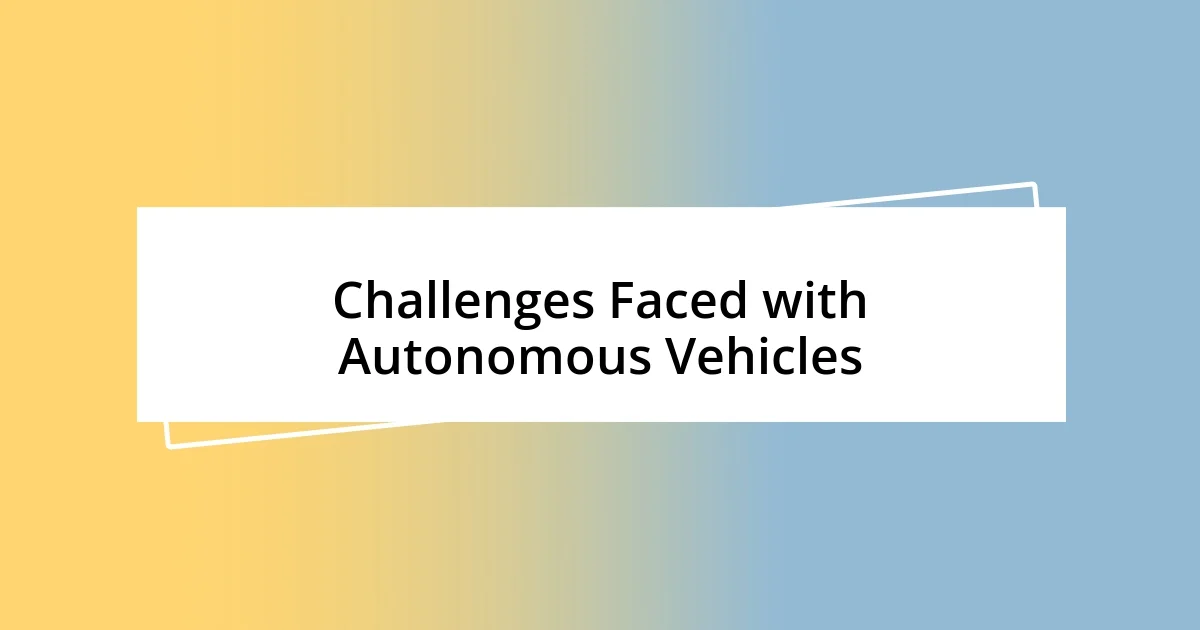 Challenges Faced with Autonomous Vehicles