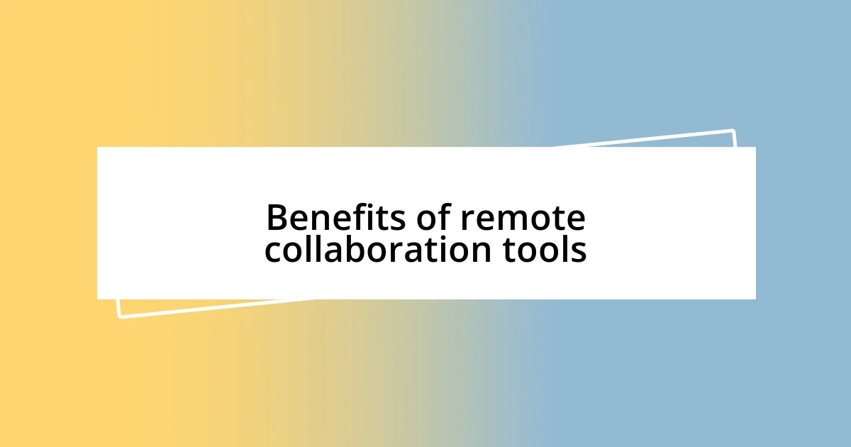 Benefits of remote collaboration tools