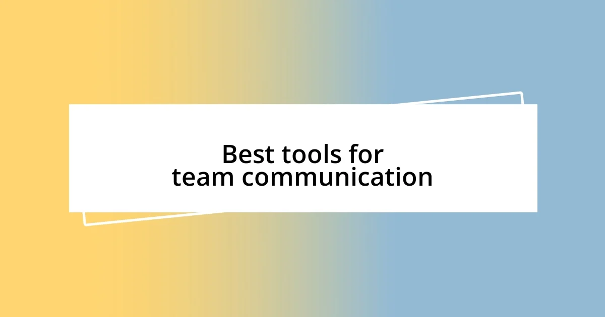 Best tools for team communication