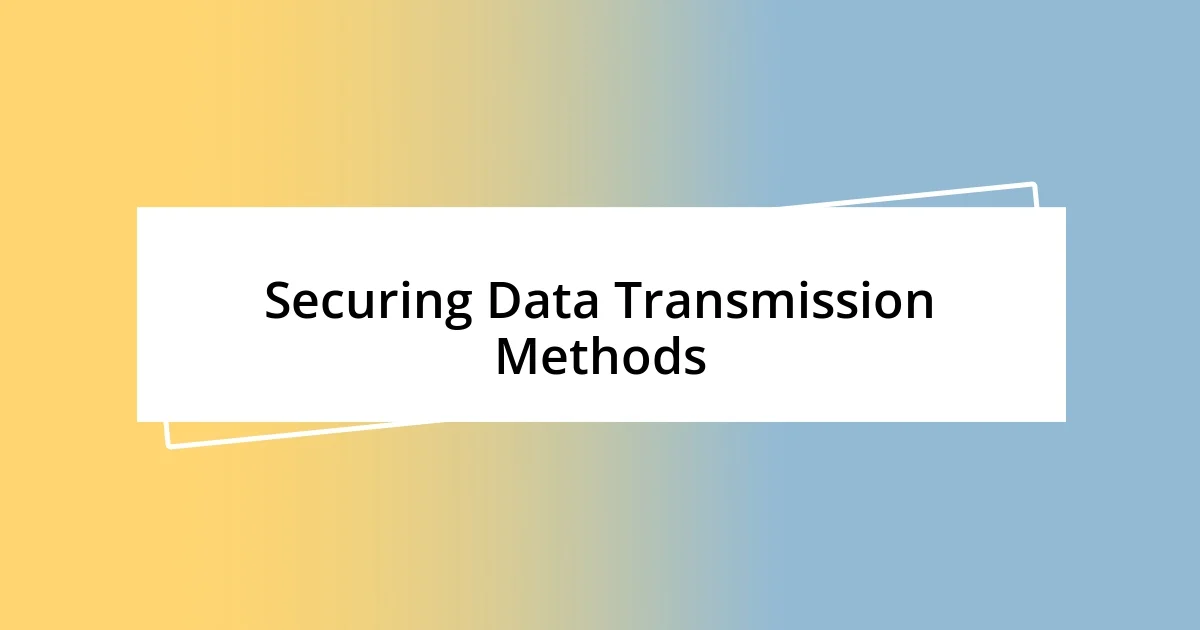 Securing Data Transmission Methods