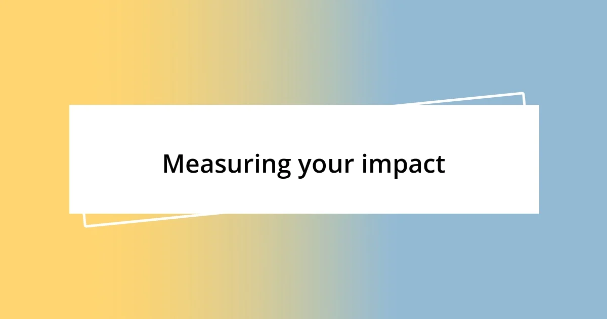 Measuring your impact